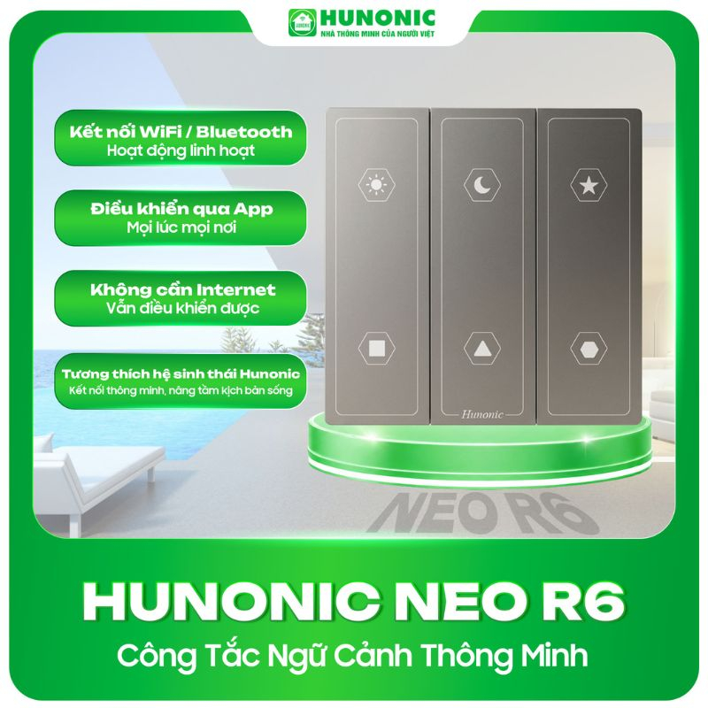 Công tắc ngữ cảnh thông minh Hunonic NEO R6 11 neo r6 tinh nang